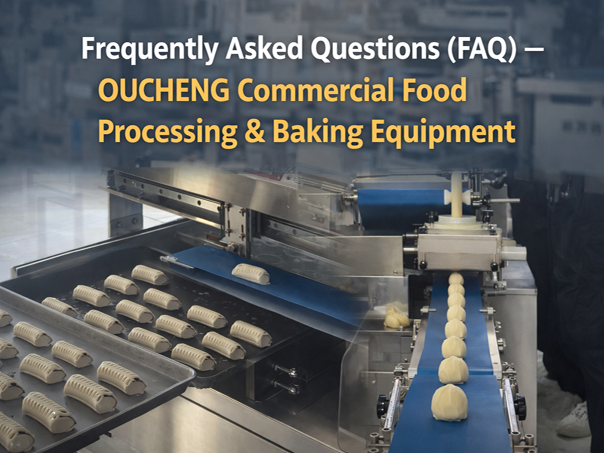 Frequently Asked Questions (FAQ) – Commercial Food Processing & Baking Equipment