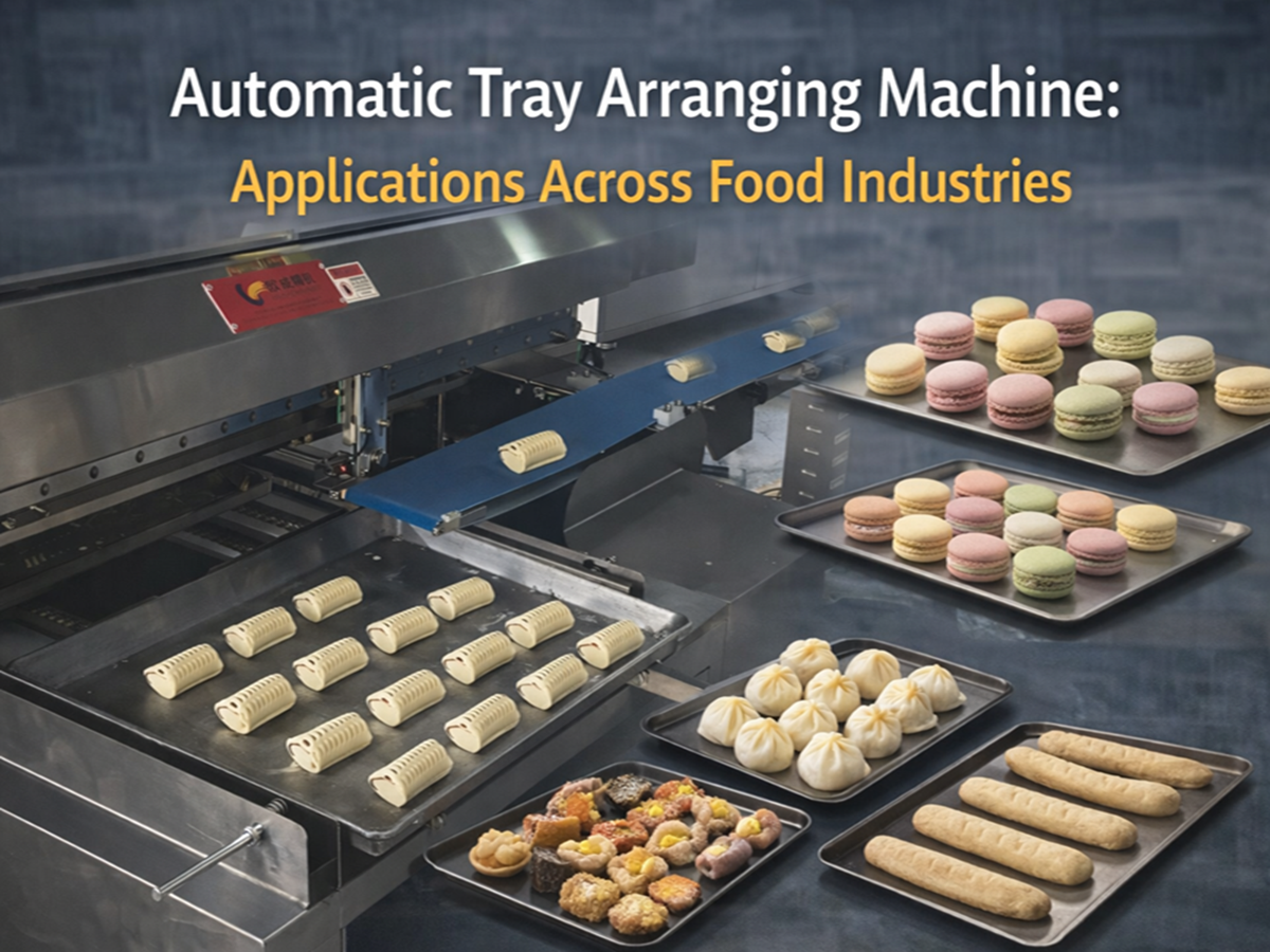Automatic Tray Arranging Machine Applications Across Food Industries