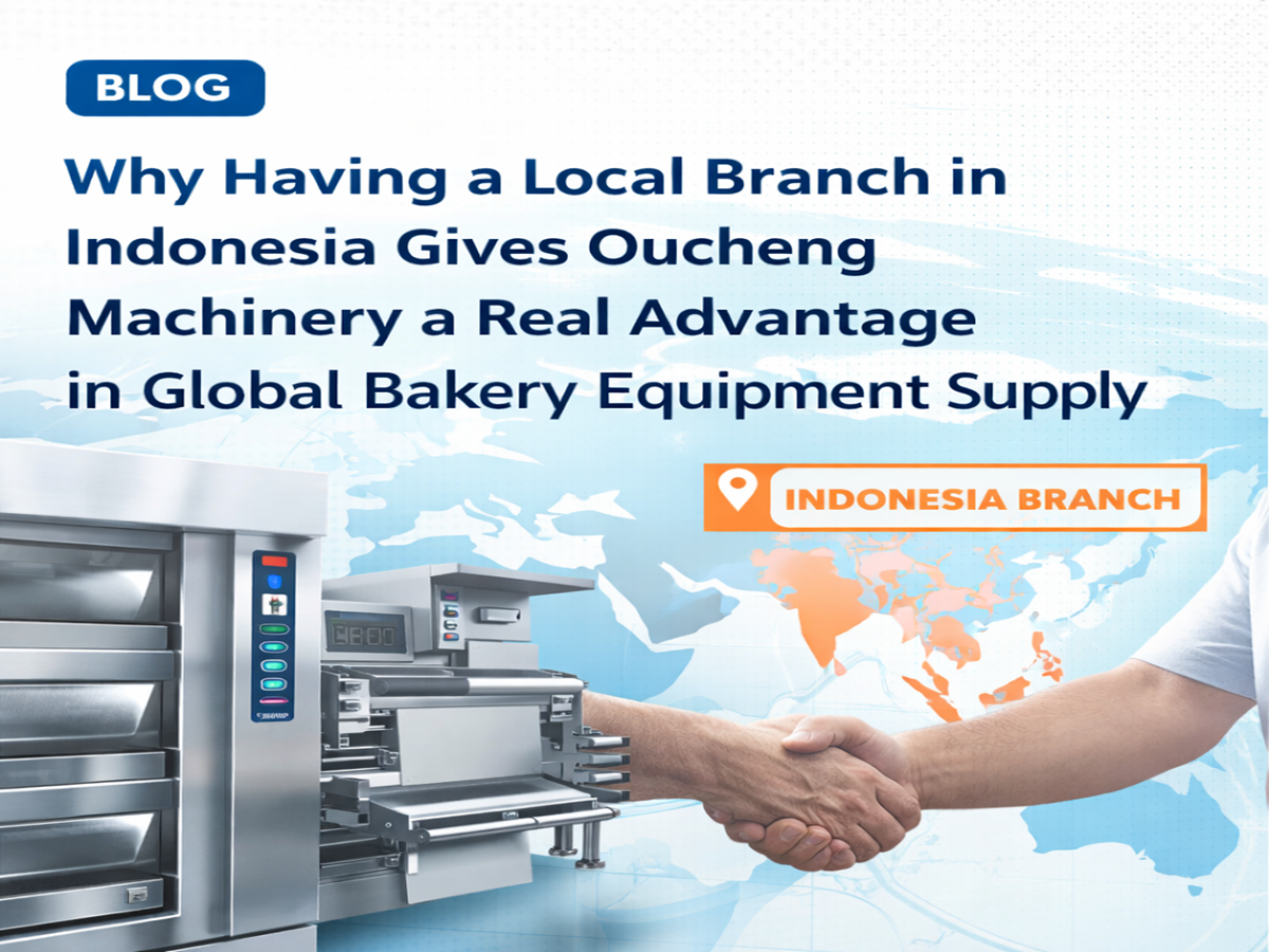 Why Having a Local Branch in Indonesia Gives Oucheng Machinery a Real Advantage in Global Bakery Equipment Supply