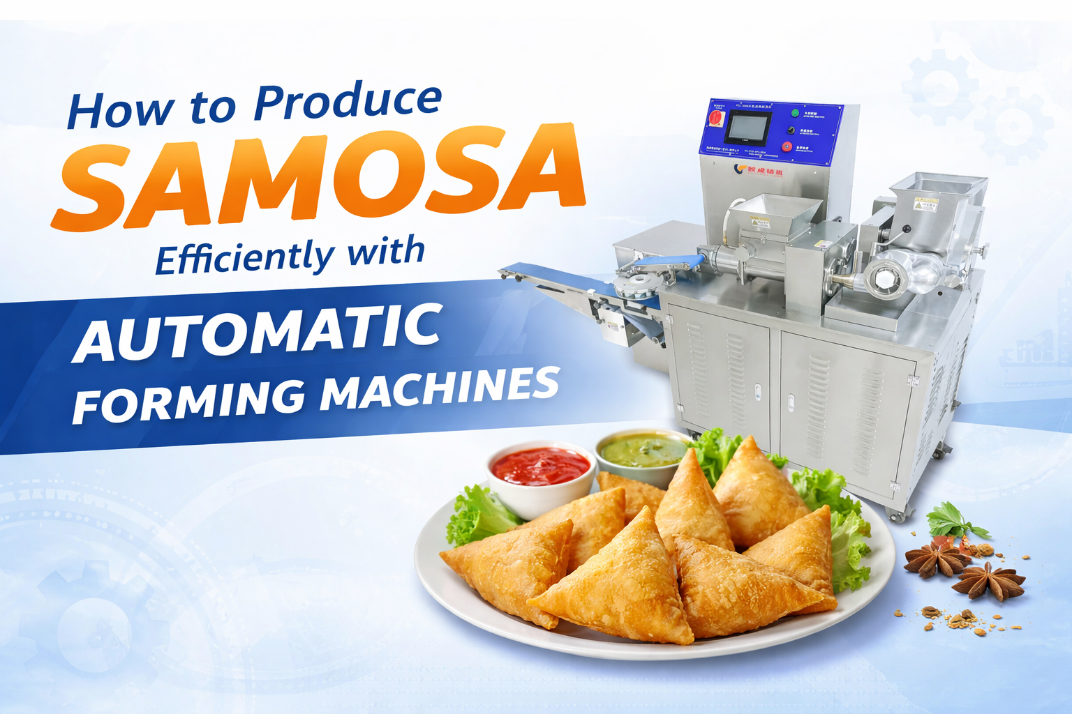 How to Produce Samosa Efficiently with Automatic Forming Machines
