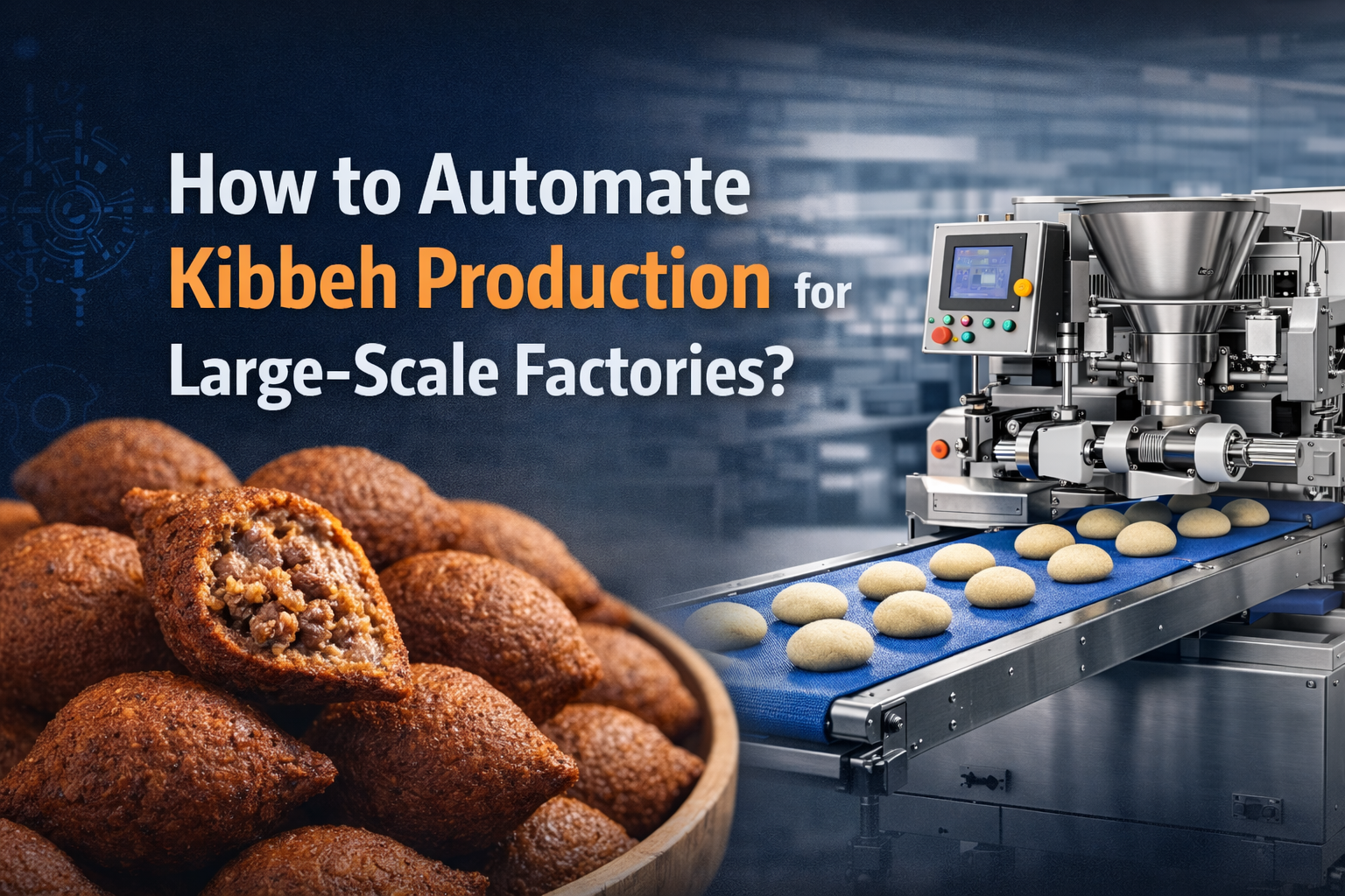How to Automate Kibbeh Production for Large-Scale Factories