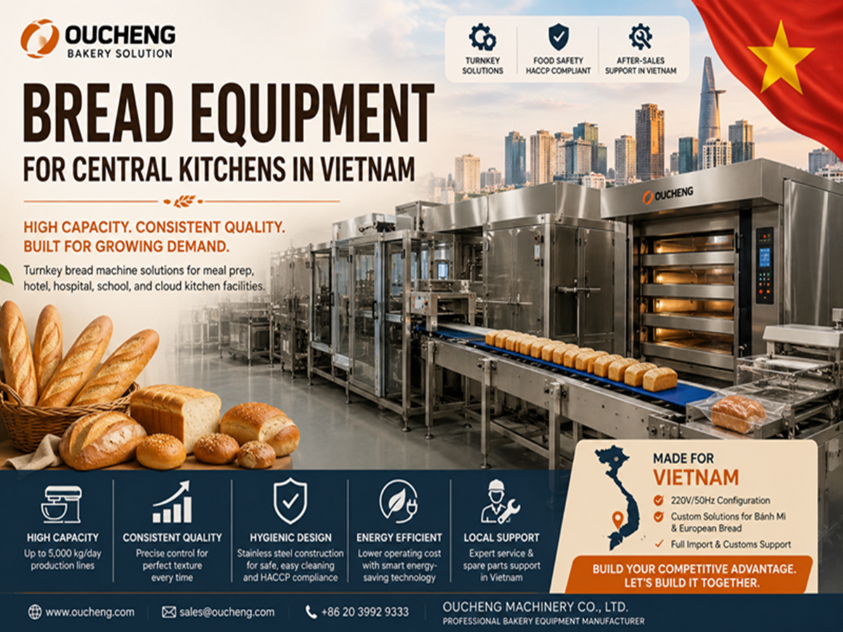 Why Vietnam's Central Kitchens Need Reliable Bread Equipment